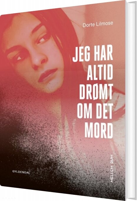 Mellem_rum - Jeg Har Altid Drømt Om Det Mord - Dorte Lilmose - Bog - Gyldendal