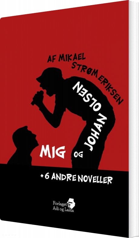 Mig Og Johan Olsen - Mikael Strøm Eriksen - Bog - Adi Og Lama