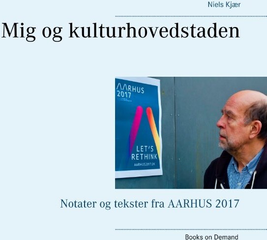 Mig Og Kulturhovedstaden - Niels Kjær - Bog - Books On Demand