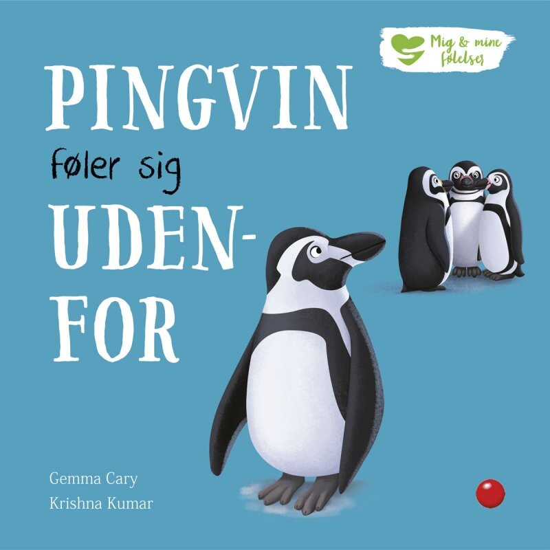 Mig Og Mine Følelser: Pingvin Føler Sig Udenfor - Bog - Forlaget Bolden