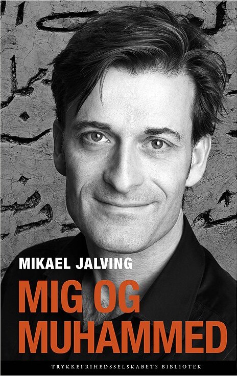 Mig Og Muhammed - Mikael Jalving - Bog - Trykkefrihedsselskabets Bibliotek