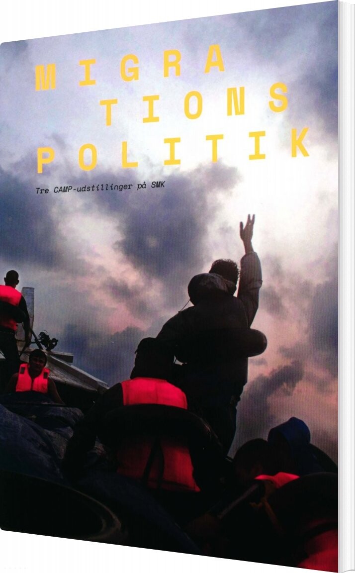 Migrationspolitik: Tre Camp-udstillinger På Smk - Tone Bonnén - Bog - Statens Museum For Kunst