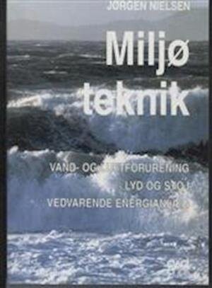 Miljøteknik - Jørgen Nielsen - Bog - Gads Forlag