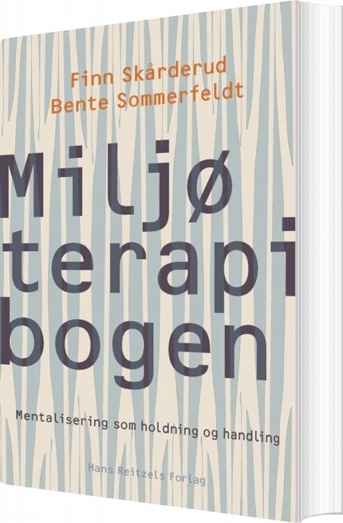 Miljøterapibogen - Finn Skårderud - Bog - Hans Reitzels Forlag