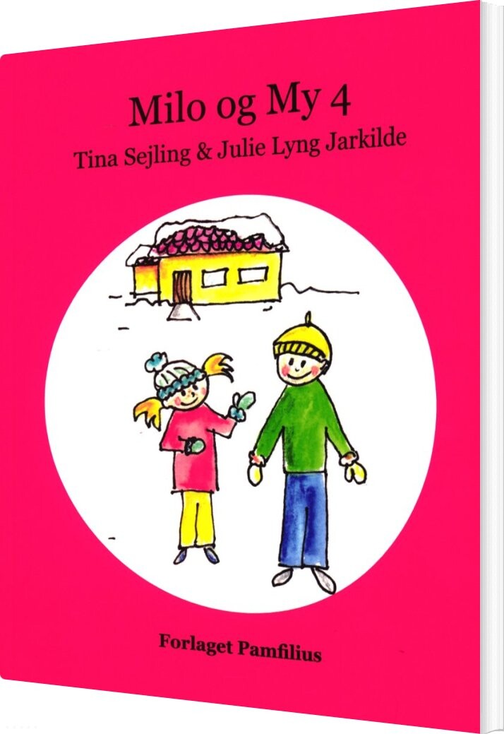 Milo Og My 4 - Tina Sejling - Bog - Forlaget Pamfilius