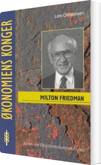 Milton Friedman - En Pragmatisk Revolutionær - Lars Christensen - Bog - Jurist- Og økonomforbundet