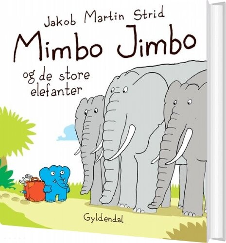 Mimbo Jimbo Og De Store Elefanter - Jakob Martin Strid - Bog - Gyldendal