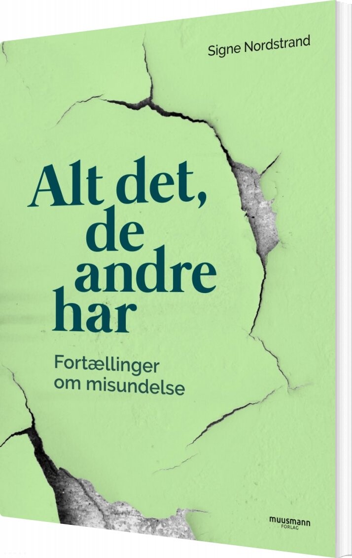 Alt Det, De Andre Har - Signe Nordstrand - Bog - Muusmann Forlag