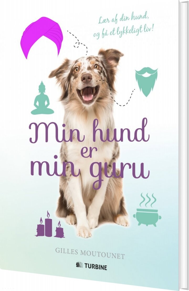 Min Hund Er Min Guru - Gilles Moutounet - Bog - Turbine