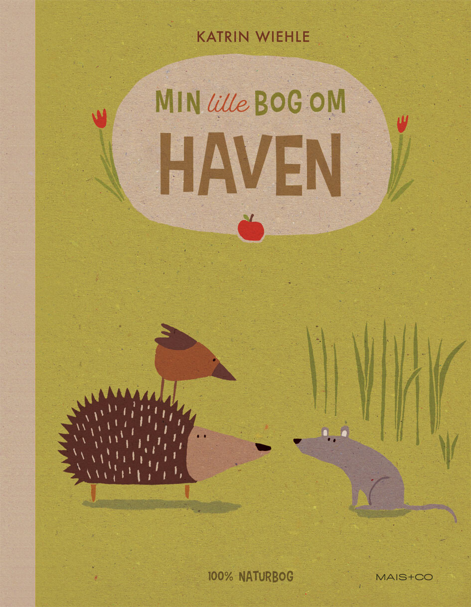 Min Lille Bog Om Haven - Katrin Wiehle - Bog - Mais & Co
