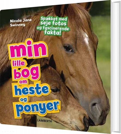 Min Lille Bog Om Heste Og Ponyer - Nicola Jane Swinney - Bog - Lamberth