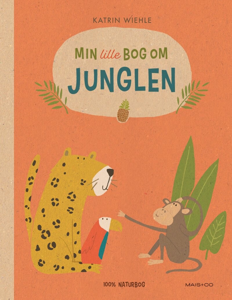 Min Lille Bog Om Junglen - Katrin Wiehle - Bog - Mais & Co