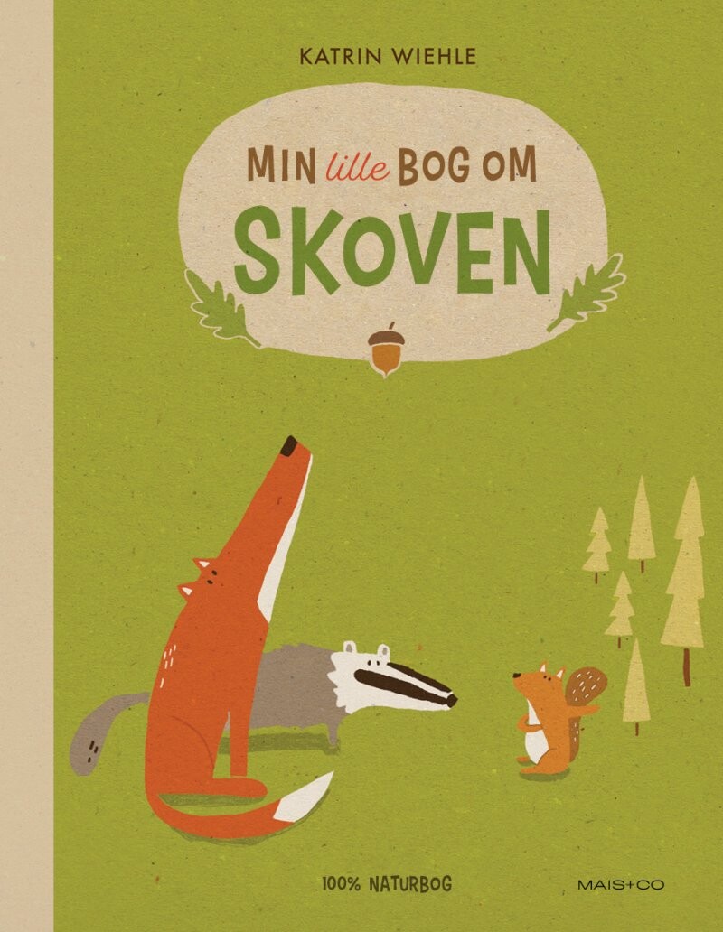 Min Lille Bog Om Skoven - Katrin Wiehle - Bog - Mais & Co