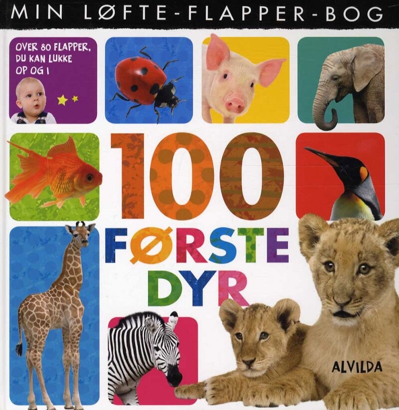 Min Løfte-flapper-bog - 100 Første Dyr - Bog - Forlaget Alvilda