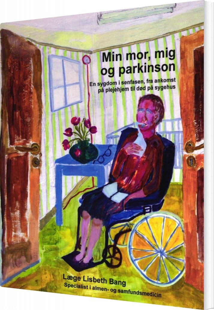 Min Mor, Mig Og Parkinson - Lisbeth Bang - Bog - Bangs Forlag