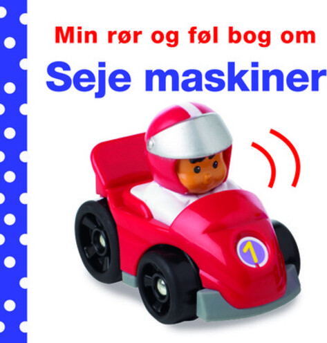 Min Rør Og Føl Bog Om Seje Maskiner - Dawn Sirett - Bog - Carlsen