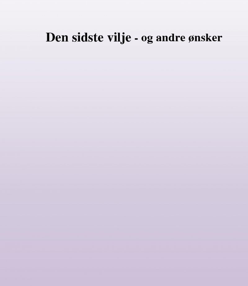 Min Sidste Vilje - Og Andre ønsker - Cecilie Rosdahl - Bog - Rosdahls Forlag