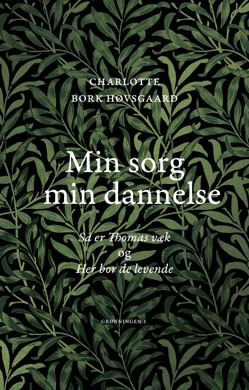 Min Sorg Min Dannelse - Charlotte Bork Høvsgaard - Bog - Grønningen 1