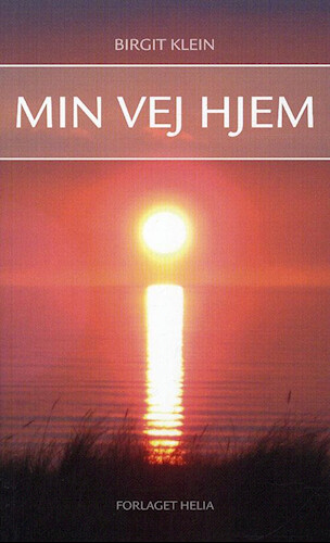 Min Vej Hjem - Birgit Klein - Bog - Helia