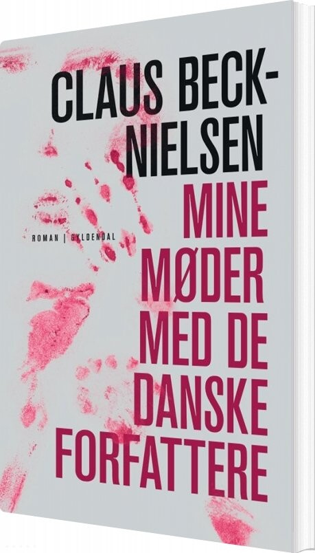 Mine Møder Med De Danske Forfattere - Claus Beck-nielsen - Bog - Gyldendal