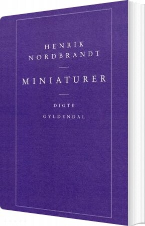 Miniaturer - Henrik Nordbrandt - Bog - Gyldendal