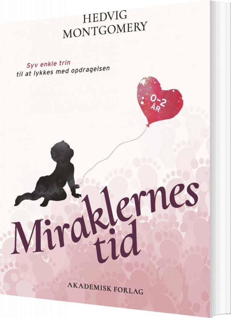 Miraklernes Tid 0-2 år - Hedvig Montgomery - Bog - Akademisk Forlag