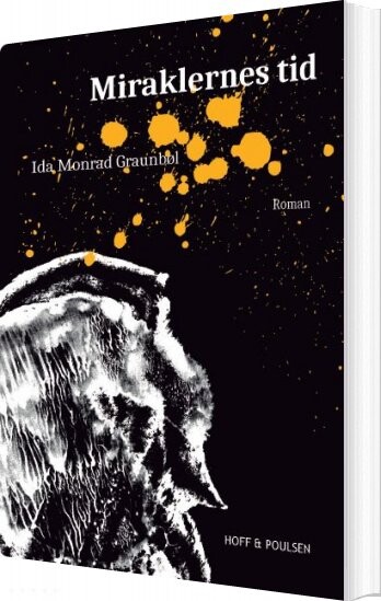 Miraklernes Tid - Ida Monrad Graunbøl - Bog - Hoff & Poulsen