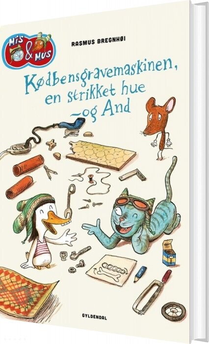 Mis Og Mus - Kødbensgravemaskinen, En Strikket Hue - Og And - Rasmus Bregnhøi - Bog - Gyldendal