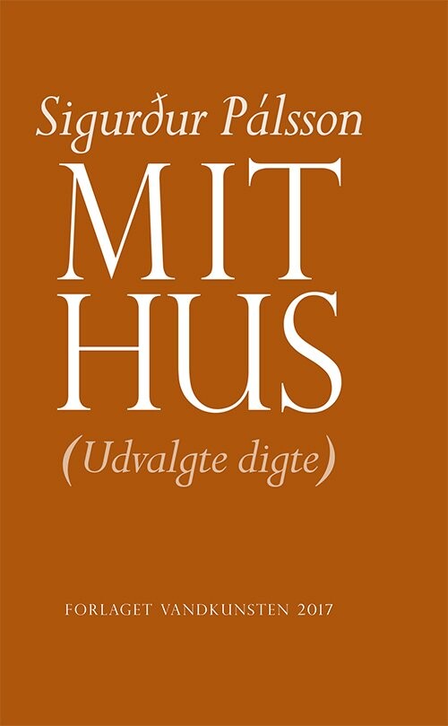 Mit Hus - Sigurður Pálsson - Bog - Forlaget Vandkunsten