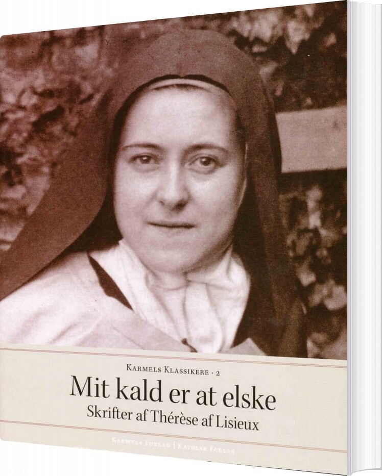 Mit Kald Er At Elske - Thérèse - Bog - Katolsk Forlag