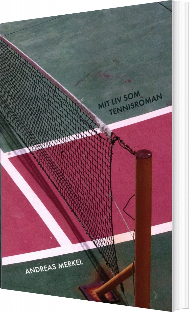 Mit Liv Som Tennisroman - Andreas Merkel - Bog - Forlaget Silkefyret