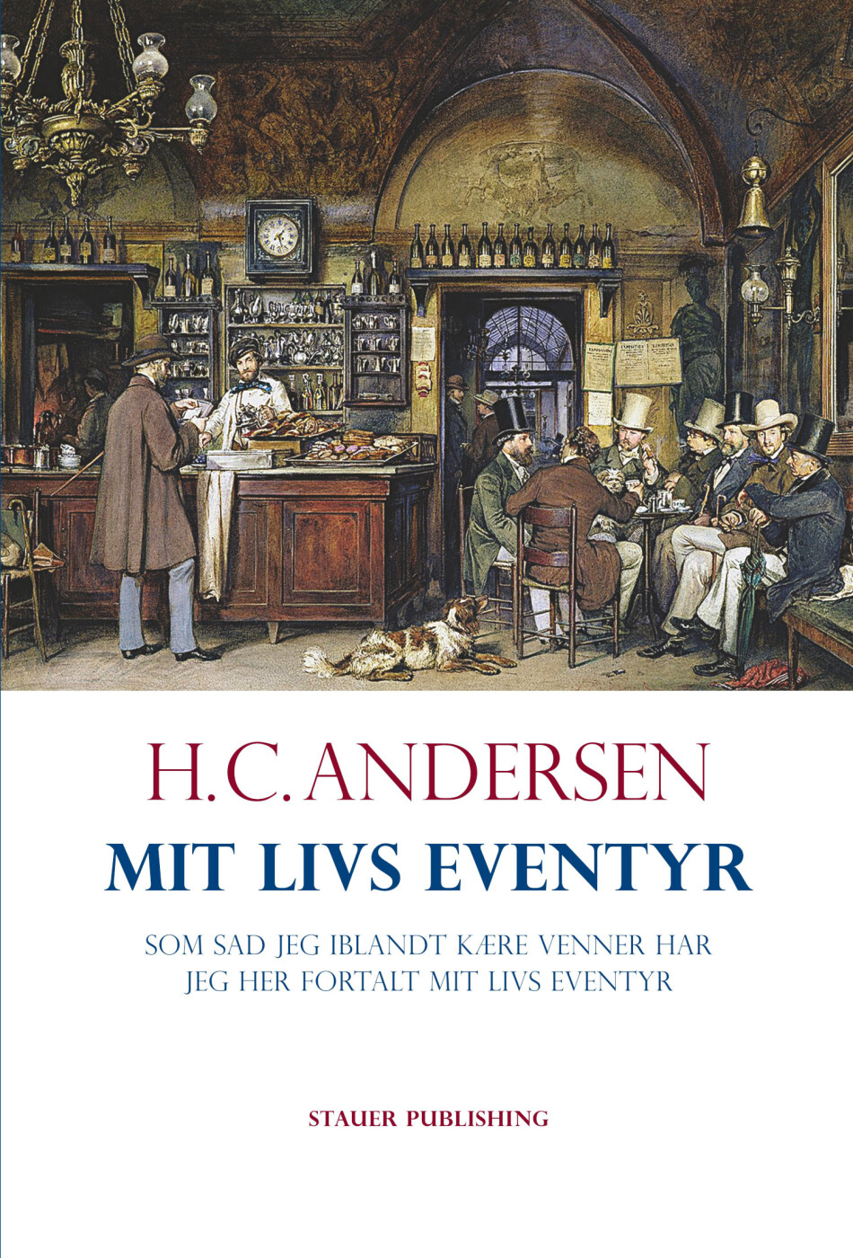 Mit Livs Eventyr - H.c. Andersen - Bog - Stauer Publishing