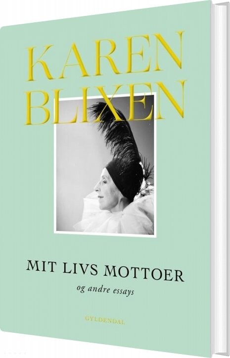 Mit Livs Mottoer Og Andre Essays - Karen Blixen - Bog - Gyldendal