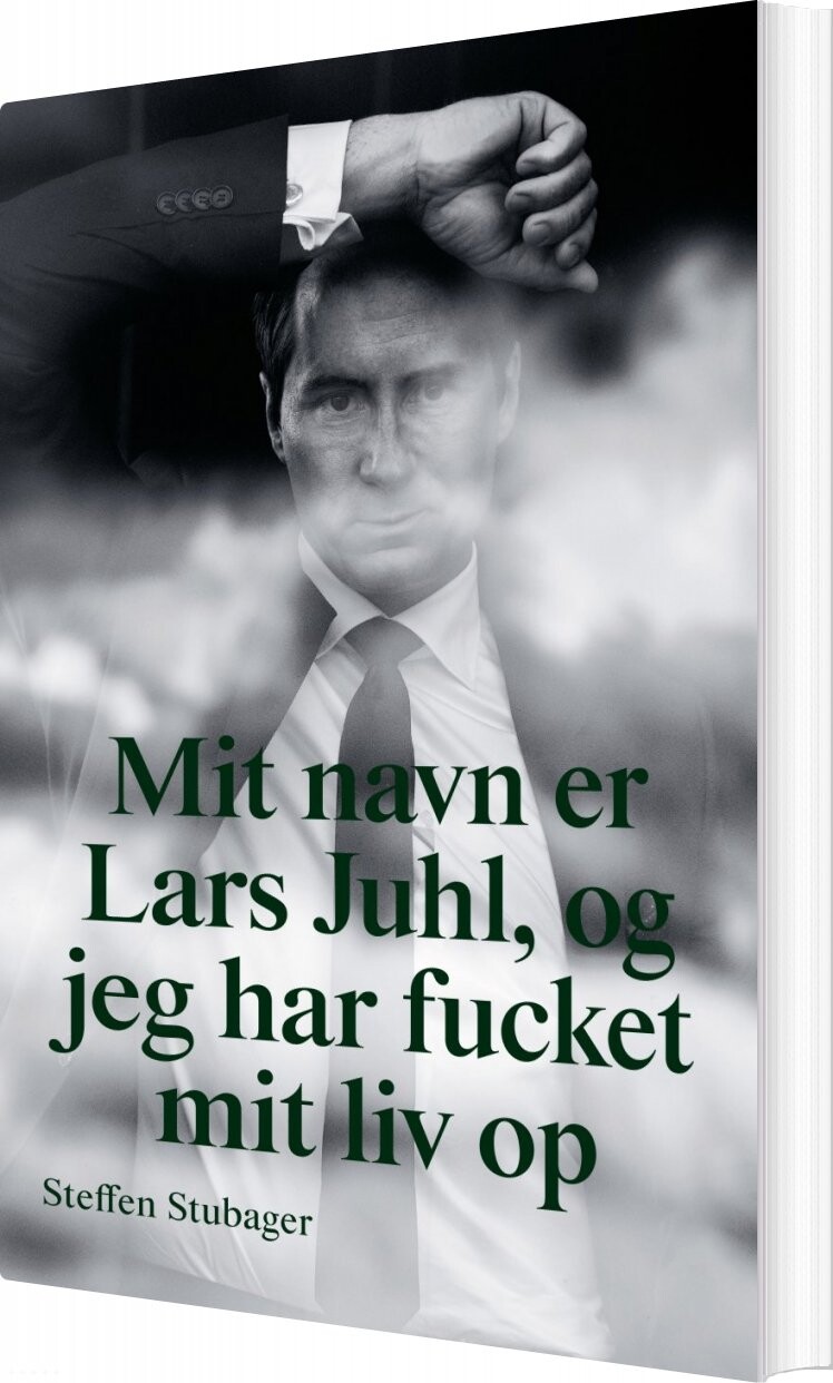 Mit Navn Er Lars Juhl Og Jeg Har Fucket Mit Liv Op - Lars Juhl - Bog - Politikens Forlag