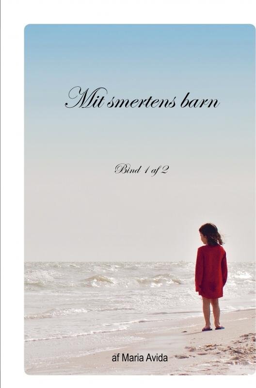 Mit Smertens Barn - Maria Avida - Bog - Saxo Publish