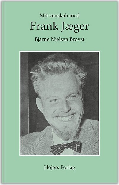 Mit Venskab Med Frank Jæger - Bjarne Nielsen Brovst - Bog - Højers Forlag