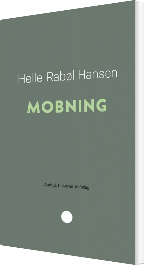 Mobning - Helle Rabøl Hansen - Bog - Aarhus Universitetsforlag