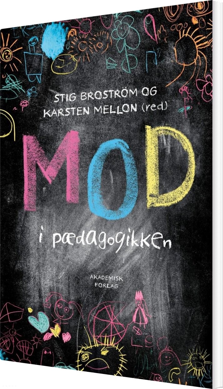Mod I Pædagogikken - Stig Broström - Bog - Akademisk Forlag