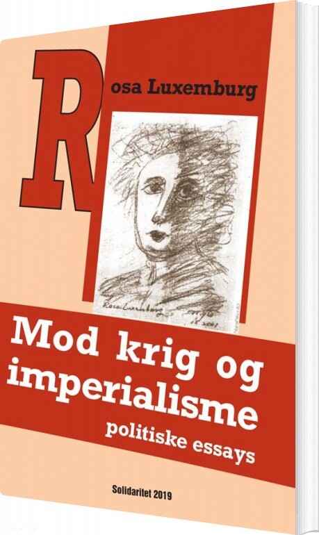 Mod Krig Og Imperialisme - Politiske Essays - Rosa Luxemburg - Bog - Solidaritet