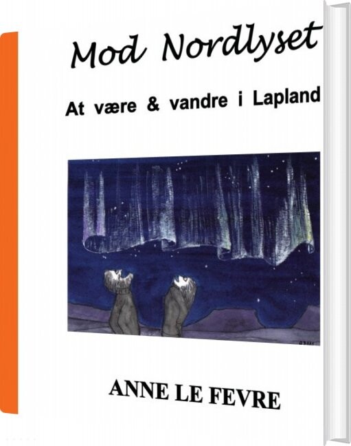 Mod Nordlyset - Anne Le Fevre - Bog - Books On Demand