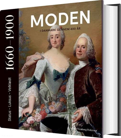 Moden I Danmark Gennem 400 år - Mikkel Venborg Pedersen - Bog - Gads Forlag