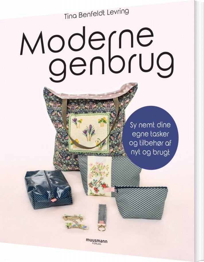 Moderne Genbrug - Tina Benfeldt Levring - Bog - Muusmann Forlag