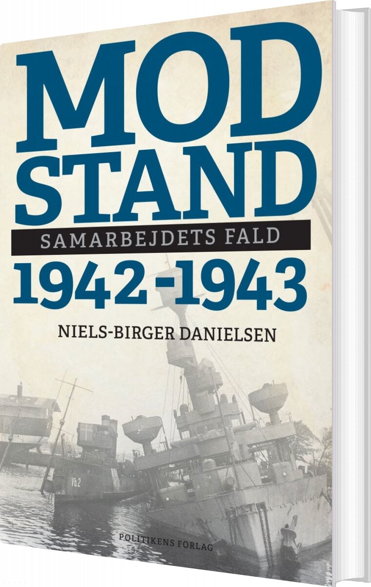 Modstand - Samarbejdets Fald - 1942-1943 - Niels-birger Danielsen - Bog - Politikens Forlag