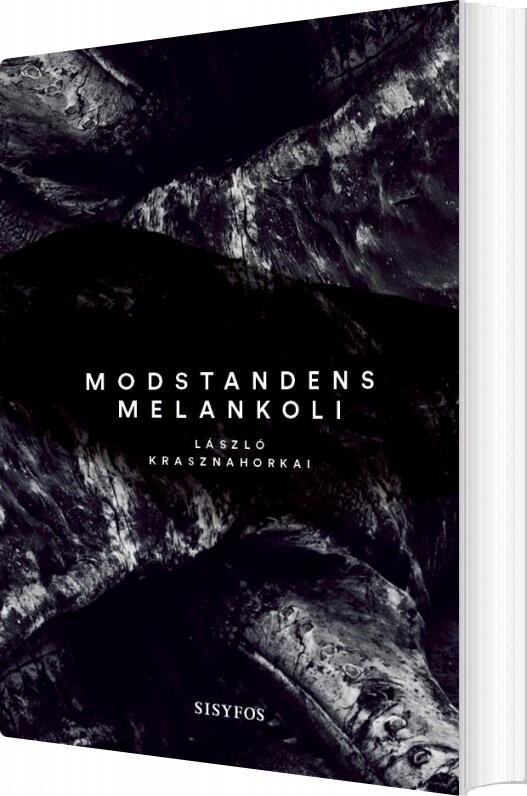 Modstandens Melankoli - László Krasznahorkai - Bog - Forlaget Sisyfos