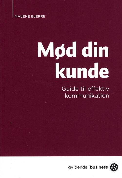 Mød Din Kunde - Malene Bjerre - Bog - Gyldendal Business