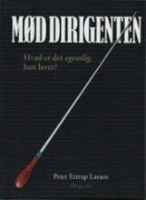 Mød Dirigenten - Peter Ettrup Larsen - Bog - Ettrup-art
