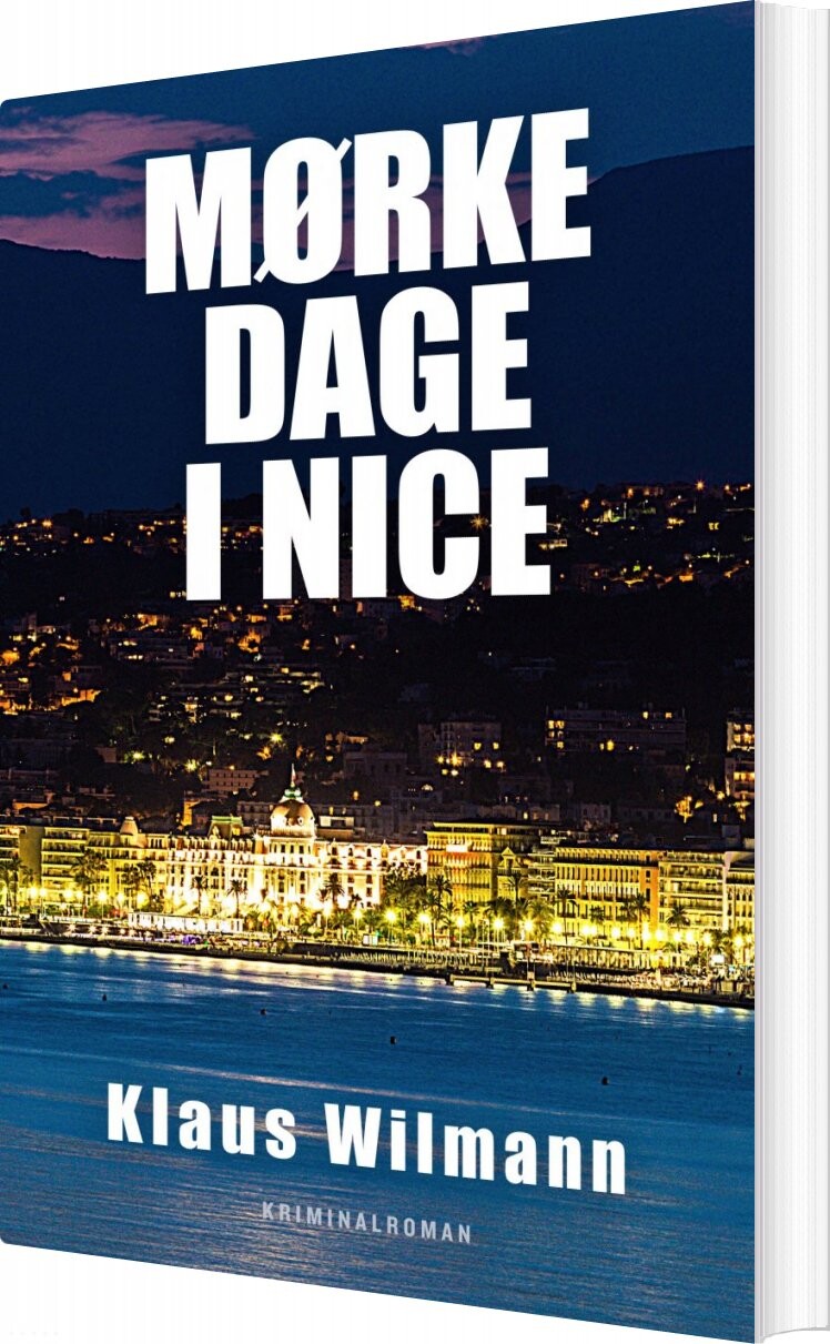 Mørke Dage I Nice - Klaus Wilmann - Bog - Forlaget Forfatterskabet.dk