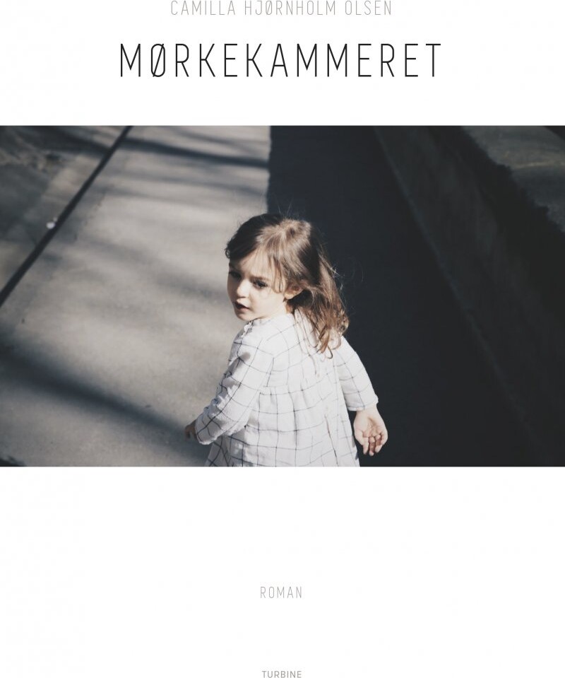 Mørkekammeret - Camilla Hjørnholm Olsen - Bog - Turbine