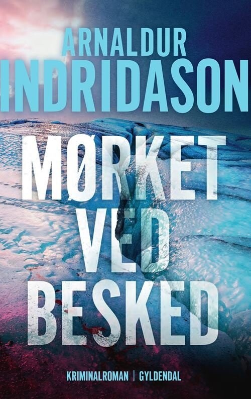 Mørket Ved Besked - Arnaldur Indridason - Bog - Gyldendal