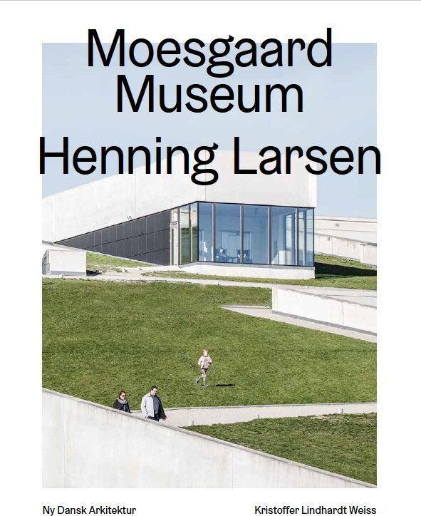 Moesgaard, Henning Larsen Architects Ny Dansk Arkitektur Bd. 4 - Kristoffer Lindhardt Weiss - Bog - Strandberg Publishing
